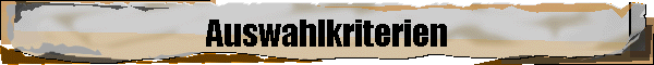 Auswahlkriterien