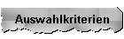 Auswahlkriterien