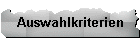 Auswahlkriterien